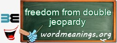 WordMeaning blackboard for freedom from double jeopardy